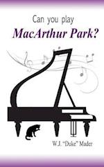 Can You Play MacArthur Park?