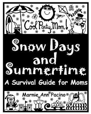 Cool Party, Mom! Snow Days and Summertime