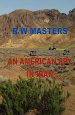 An American Spy in Iran