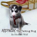 Kipnuk the Talking Dog