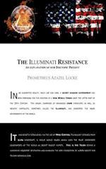The Illuminati Resistance, an Explanation of Our Disutopic Present