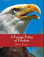 A Foreign Policy of Freedom (Large Print Edition)