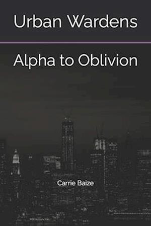 Urban Wardens: Alpha to Oblivion