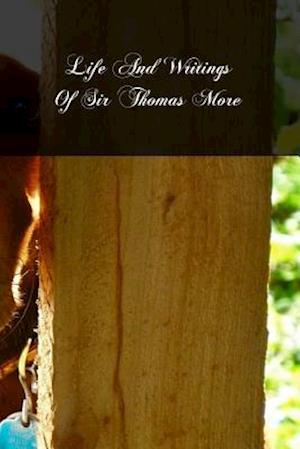 Life and Writings of Sir Thomas More