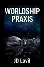 Worldship Praxis