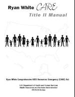Ryan White Care Title II Manual