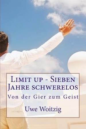 Limit up - Sieben Jahre schwerelos