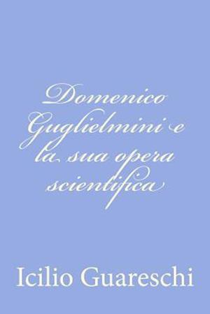 Domenico Guglielmini E La Sua Opera Scientifica