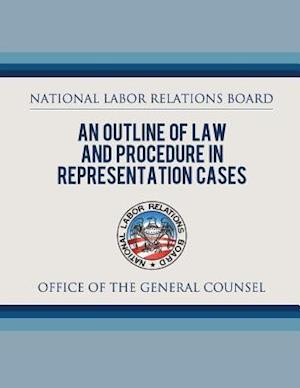 An Outline of Law and Procedure in Representation Cases