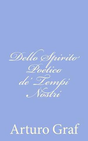 Dello Spirito Poetico de' Tempi Nostri