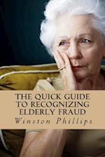 The Quick Guide to Recognizing Elderly Fraud