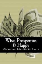 Wise, Prosperous & Happy