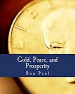 Gold, Peace, and Prosperity (Large Print Edition)