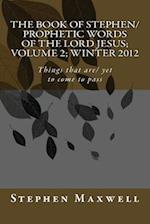 The Book of Stephen/Prophetic Words of the Lord Jesus; Volume 2