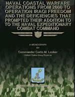 Naval Coastal Warfare Operations from 2000 to Operation Iraqi Freedom and the Deficiencies That Prompted Their Addition to the Naval Expeditionary Com
