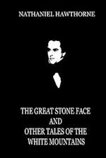 The Great Stone Face and Other Tales of the White Mountains