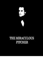 The Miraculous Pitcher