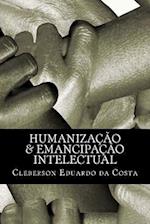 Humanizacao & Emancipacao Intelectual