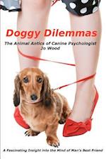 Doggy Dilemmas: The Animal Antics of Canine Psychologist Jo Wood 