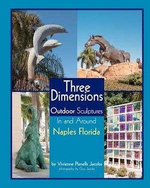 Three Dimensions Outdoor Sculpture in and Around Naples Florida