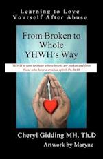 From Broken to Whole Yhwh's Way