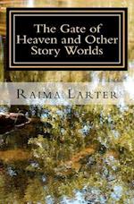 The Gate of Heaven and Other Story Worlds