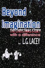 Beyond Imagination the Christmas Story