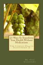 21 Ways to Transform Your Health Without Medications