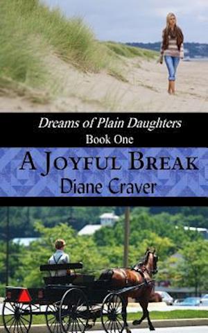 A Joyful Break (Dreams of Plain Daughters, Book One)