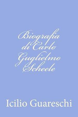 Biografia Di Carlo Guglielmo Scheele