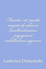 Facetie Et Motti Arguti Di Alcuni Eccellentissimi Ingegni, Et Nobilissimi Signori