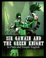 Sir Gawain and the Green Knight in Plain and Simple English