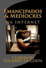 Emancipados & Mediocres Na Internet