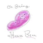 On Being a Human Bean