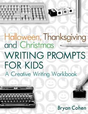 Halloween, Thanksgiving and Christmas Writing Prompts for Kids