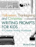 Halloween, Thanksgiving and Christmas Writing Prompts for Kids