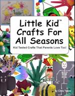 Little Kid Crafts for All Seasons