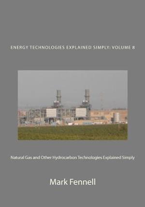 Natural Gas and Other Hydrocarbon Technologies Explained Simply