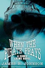 When the Pirate Prays