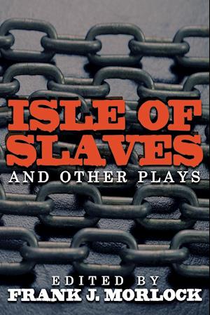 Isle of Slaves and Other Plays