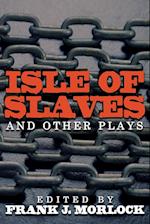 Isle of Slaves and Other Plays