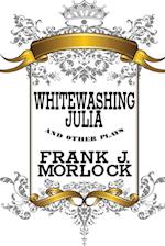 Whitewashing Julia and Other Plays