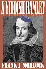 A Yiddish Hamlet and Other Plays