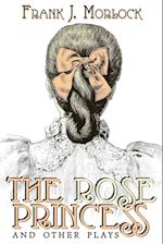 The Rose Princess and Other Plays