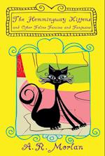 The Hemingway Kittens and Other Feline Fancies and Fantasies