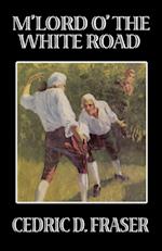 M'Lord O' the White Road