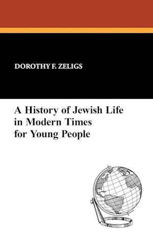 A History of Jewish Life in Modern Times for Young People