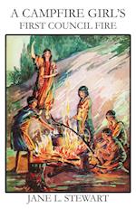 A Campfire Girl's First Council Fire