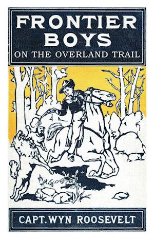 The Frontier Boys on the Overland Trail