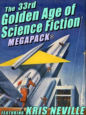 33rd Golden Age of Science Fiction MEGAPACK(R): Kris Neville
